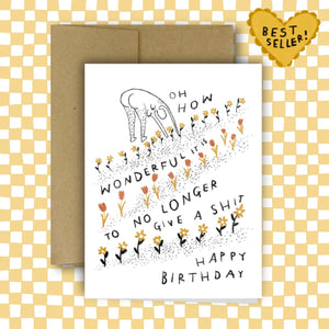 RANI BAN CO - HOW WONDERFUL IT IS TO NO LONGER GIVE A SHIT Birthday Card
