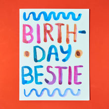 Load image into Gallery viewer, Birthday Bestie Card

