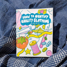 Load image into Gallery viewer, Christina Hu - How to Identify Quality Clothing Risograph Zine
