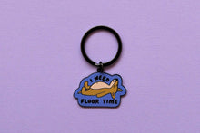 Load image into Gallery viewer, JaneLi.Co - I Need Floor Time Keychain
