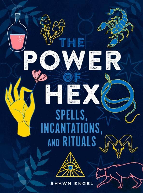 Power of Hex: Spells, Incantations, and Rituals