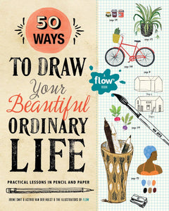 50 Ways to Draw Your Beautiful Life (Book + Art Supplies!)