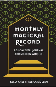 Monthly Magickal Record: A 31-Day Spell Journal