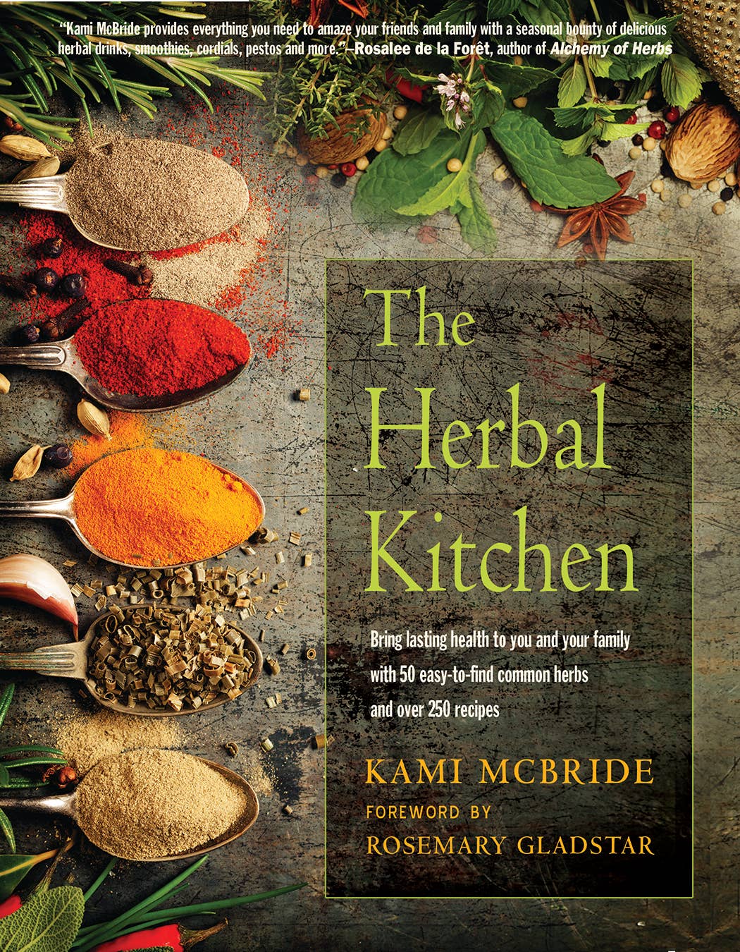 The Herbal Kitchen: 50  Common Herbs & Over 250 Recipes