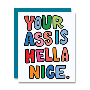 Your Ass is Hella Nice! Card