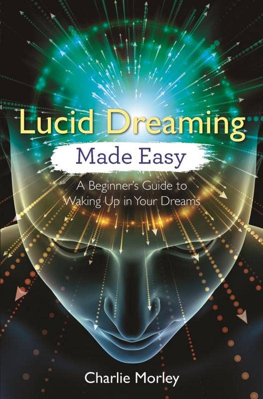 Lucid Dreaming Made Easy: A Beginner's Guide