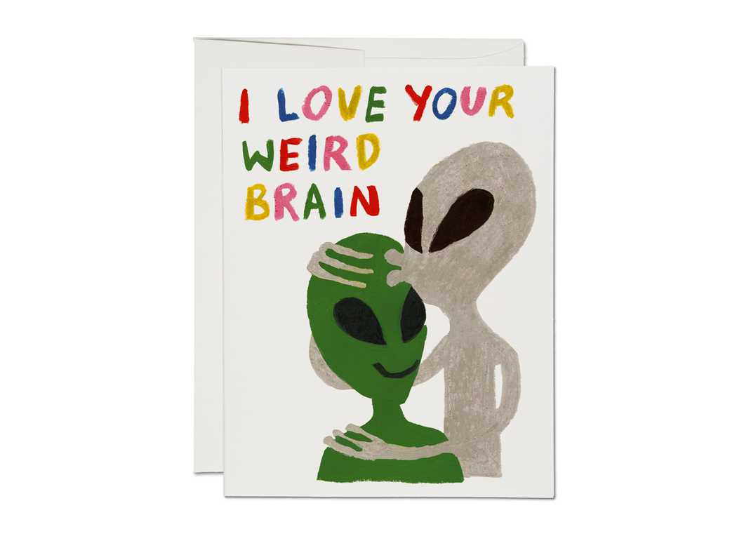 Alien I Love your weird brain greeting card