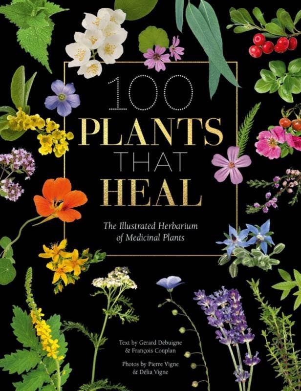 100 Plants that Heal: The illustrated herbarium